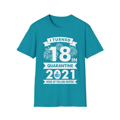 Funny I Turned 18 in Quarantine 18th Birthday 2021 Gift T-Shirt