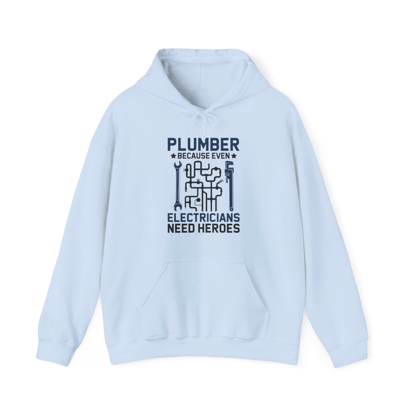 Plumber Because Even Electricians Need Heroes Funny Plumbers Hoodie For Men Women Hoodie