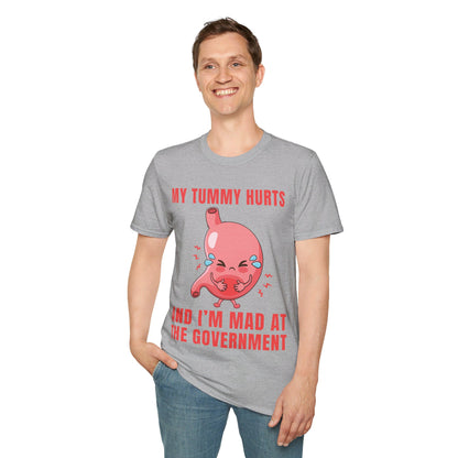 Funny My Tummy Hurts And I'm MAD At The Government Meme Sarcastic T-Shirt