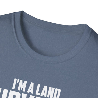 Funny I'm A Land Surveyor Land Examiner Cartographer Surveying Engineer T-Shirt