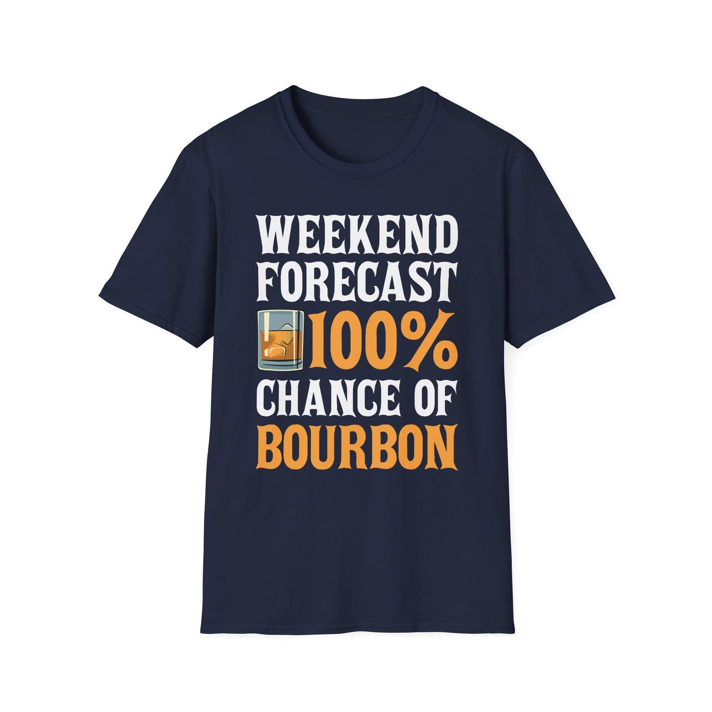 Funny Weekend Forecast Chance of Bourbon
