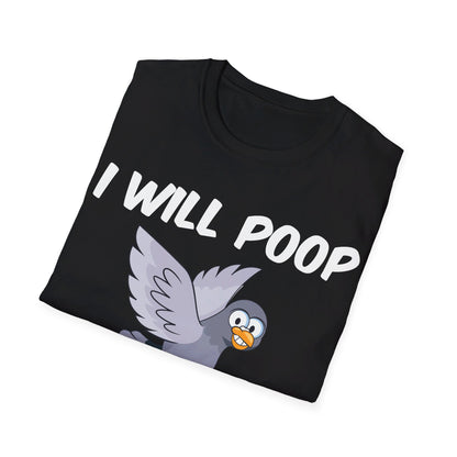 Funny I Will Poop On Everything You Love Birds Sarcastic T-Shirt For Men Women T-Shirt