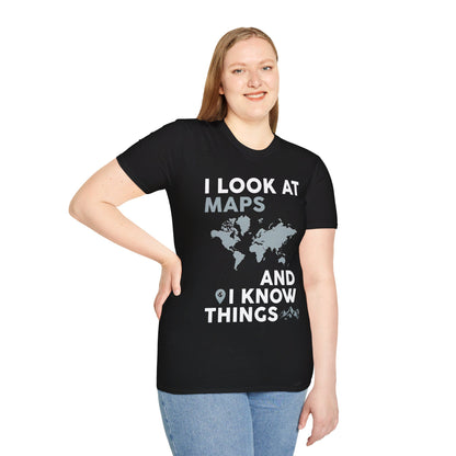 Funny I look At Maps and I Know Things Teacher Geographer Geography T-Shirt For Men Women T-Shirt