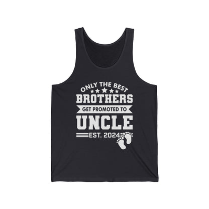 Funny Men Only The Best Brothers Get Promoted to Uncle New Uncle Tank Tops