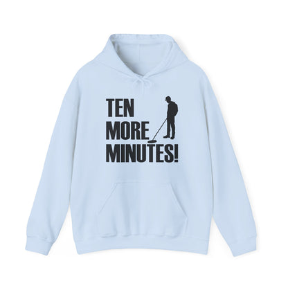 Ten More Minutes Metal Detecting Treasure Hunt Detectorist Hoodie