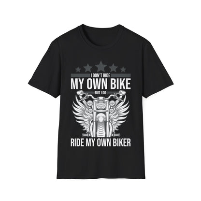 Funny I Dont Ride My Own Bike But I Do Ride My Own Biker T-Shirt Women