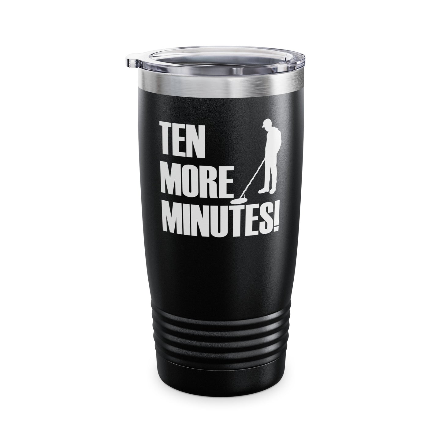 Ten More Minutes Metal Detecting Treasure Hunt Detectorist Tumbler