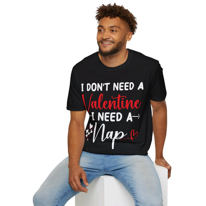 Funny I Don't Need A Valentine I Need A Nap Anti Valentines Day T-Shirt For Men Women T-Shirt