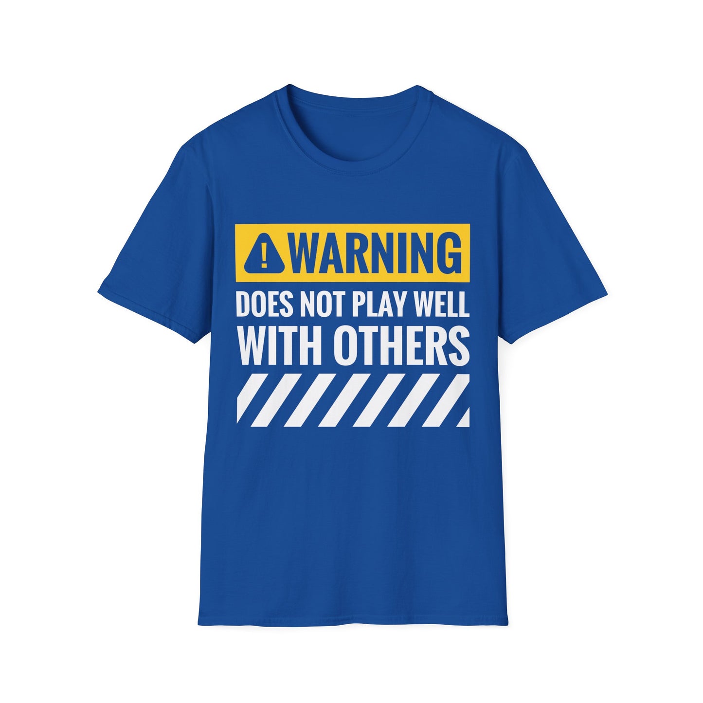 Funny Warning Does Not Play Well with Others Caution Sign T-Shirt for Men Women