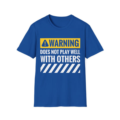 Funny Warning Does Not Play Well with Others Caution Sign T-Shirt for Men Women
