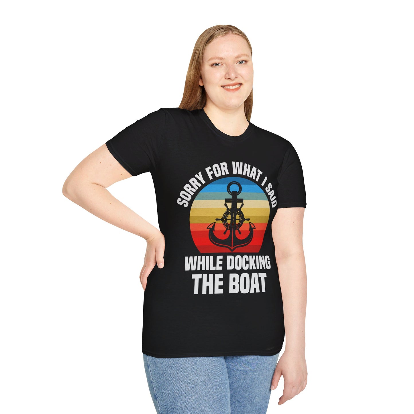 Funny Sorry For What I Said While Docking The Boat Sarcastic T-Shirt