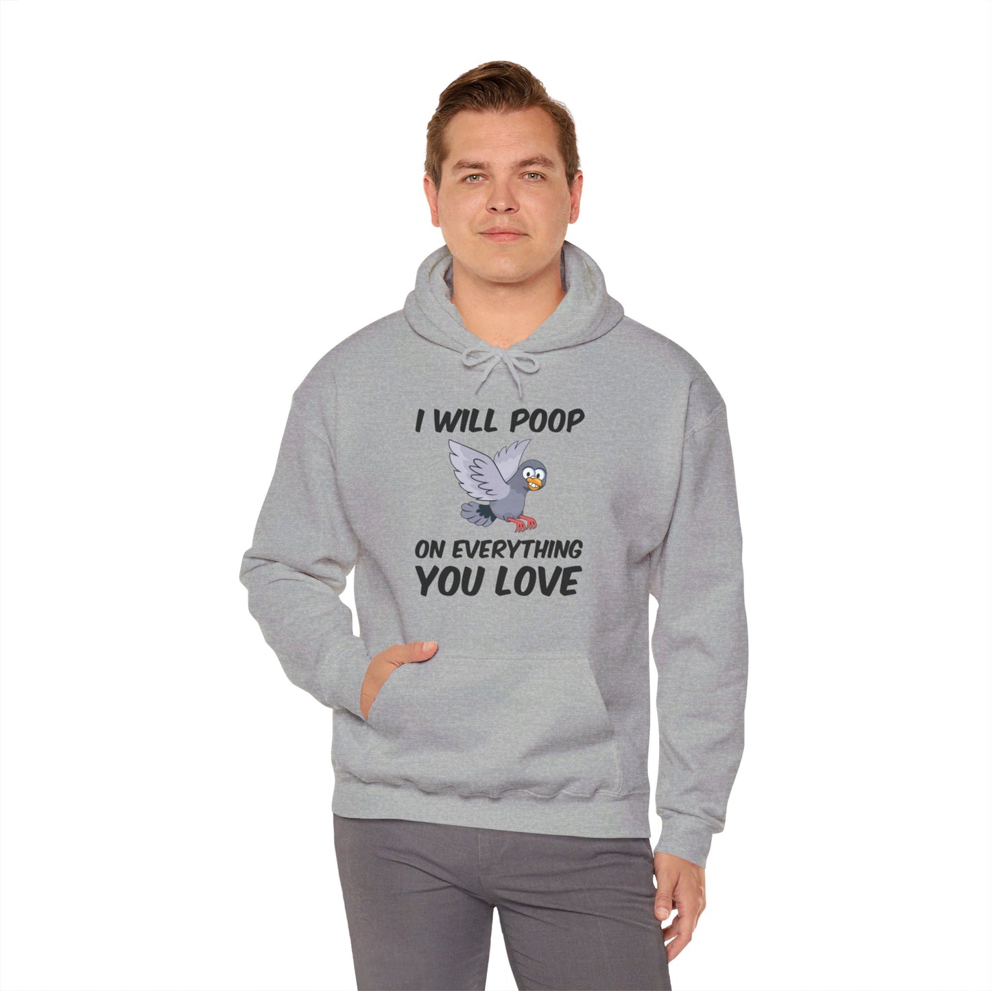 Funny I Will Poop On Everything You Love Birds Sarcastic Hoodie For Men Women Hoodie