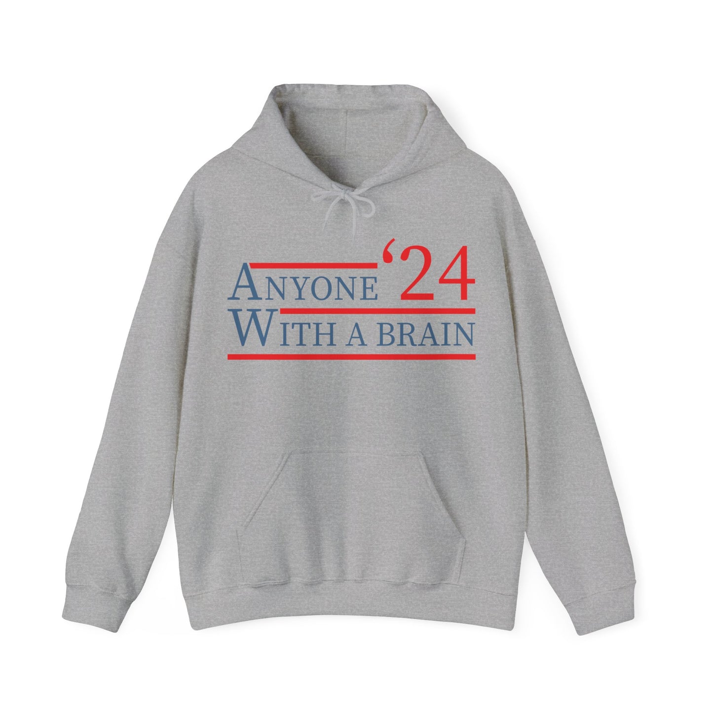Anyone With A Brain 2024 Funny Presidential Election Hoodie For Men Women Hoodie