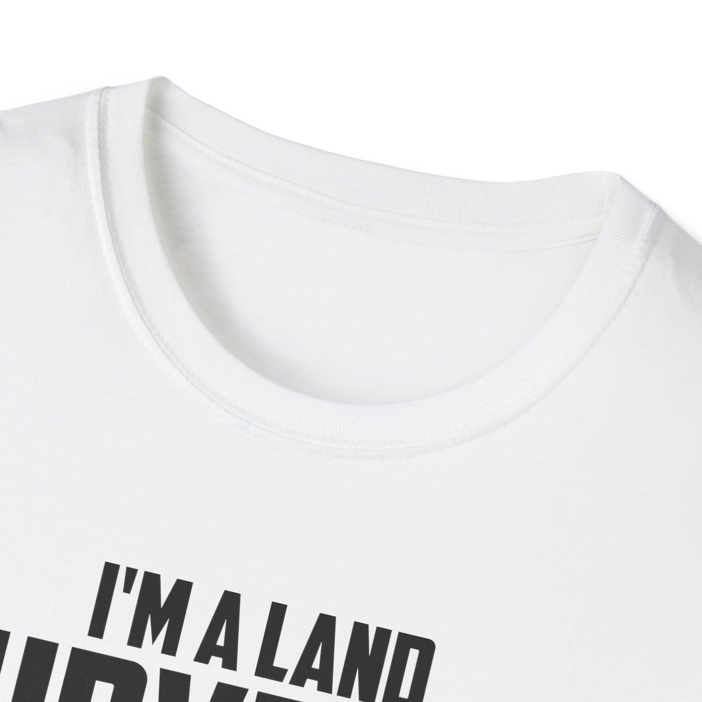 Funny I'm A Land Surveyor Land Examiner Cartographer Surveying Engineer T-Shirt