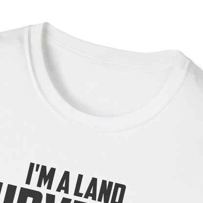 Funny I'm A Land Surveyor Land Examiner Cartographer Surveying Engineer T-Shirt