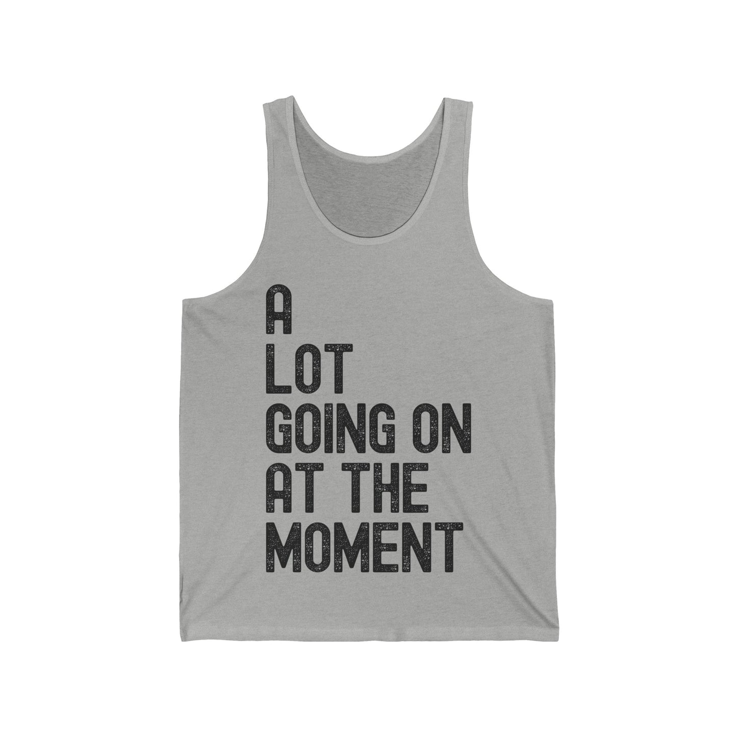 Funny A Lot Going On at The Moment Distressed Tank Top for Men Women