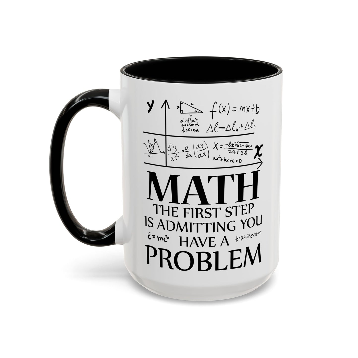 Funny Math The First Step is Admitting You Have A Problem Coffee Mug For Men Women