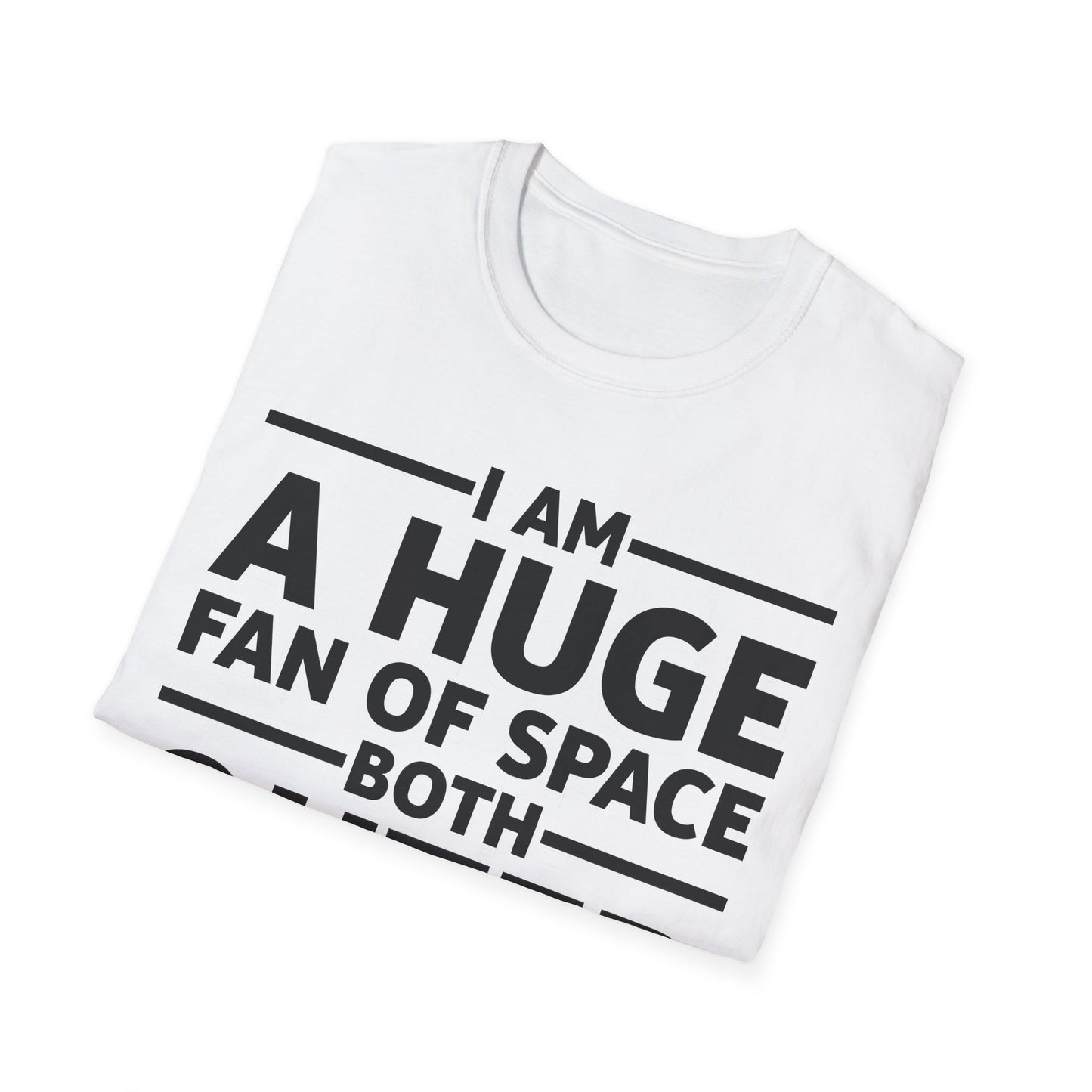 Funny I Am A Huge Fan of Space Both Outer and Personal Privacy Sarcastic T-Shirt