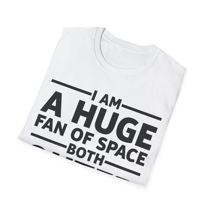 Funny I Am A Huge Fan of Space Both Outer and Personal Privacy Sarcastic T-Shirt