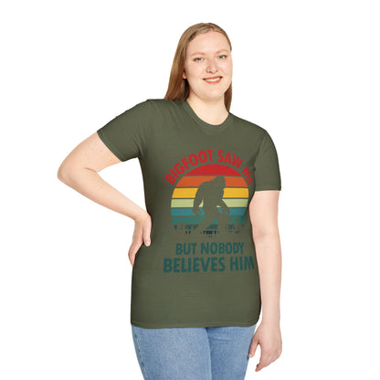 Funny Bigfoot Saw Me But Nobody Believes Him T-Shirt Men Women