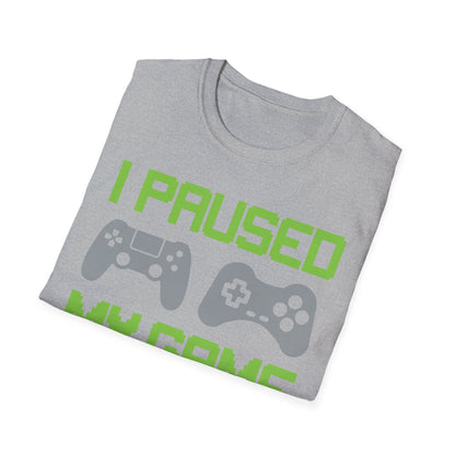 Funny I Paused My Game to Be Here Kids Tshirt Gamer Gaming Top Man Woman