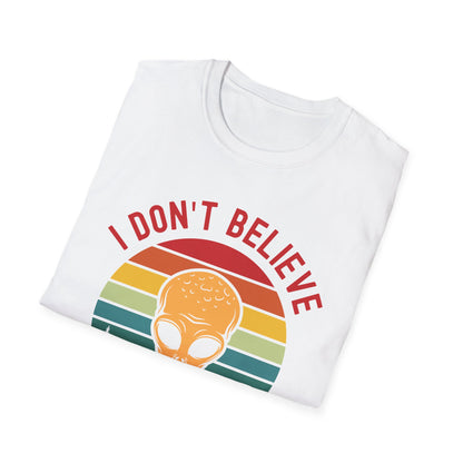 Funny I Dont Believe In Humans Alien Space UFO Lovers Tee T-Shirt Men Women Travelers