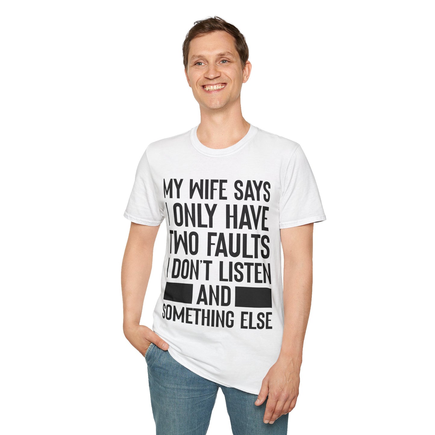 Mens My Wife Says I Only Have Two Faults Funny Wife Sarcastic T-Shirt For Men Women