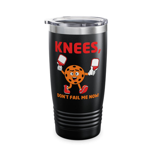 Funny Pickleball Knees, Don't Fail Me Now Pickleball Lovers Tumbler For Men Women Tumbler