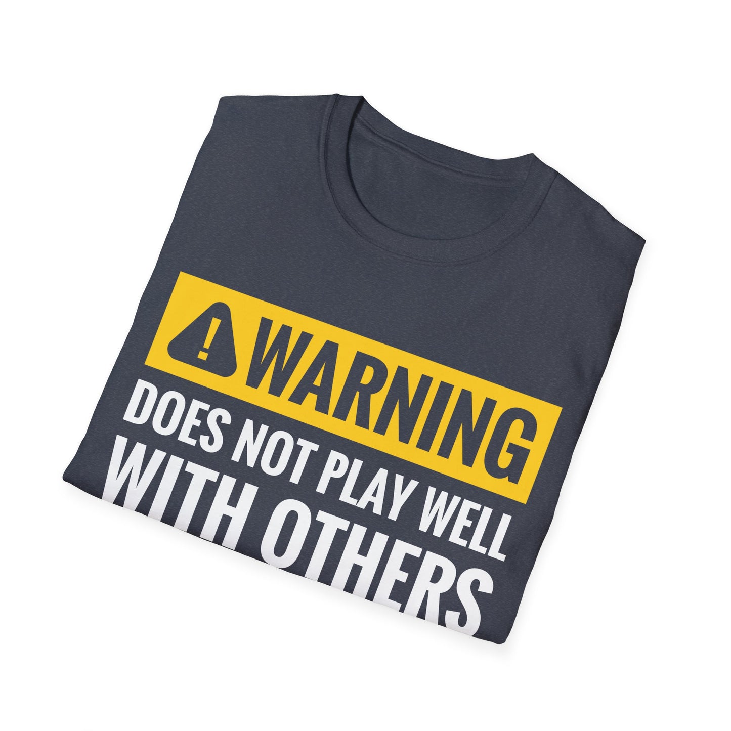 Funny Warning Does Not Play Well with Others Caution Sign T-Shirt for Men Women