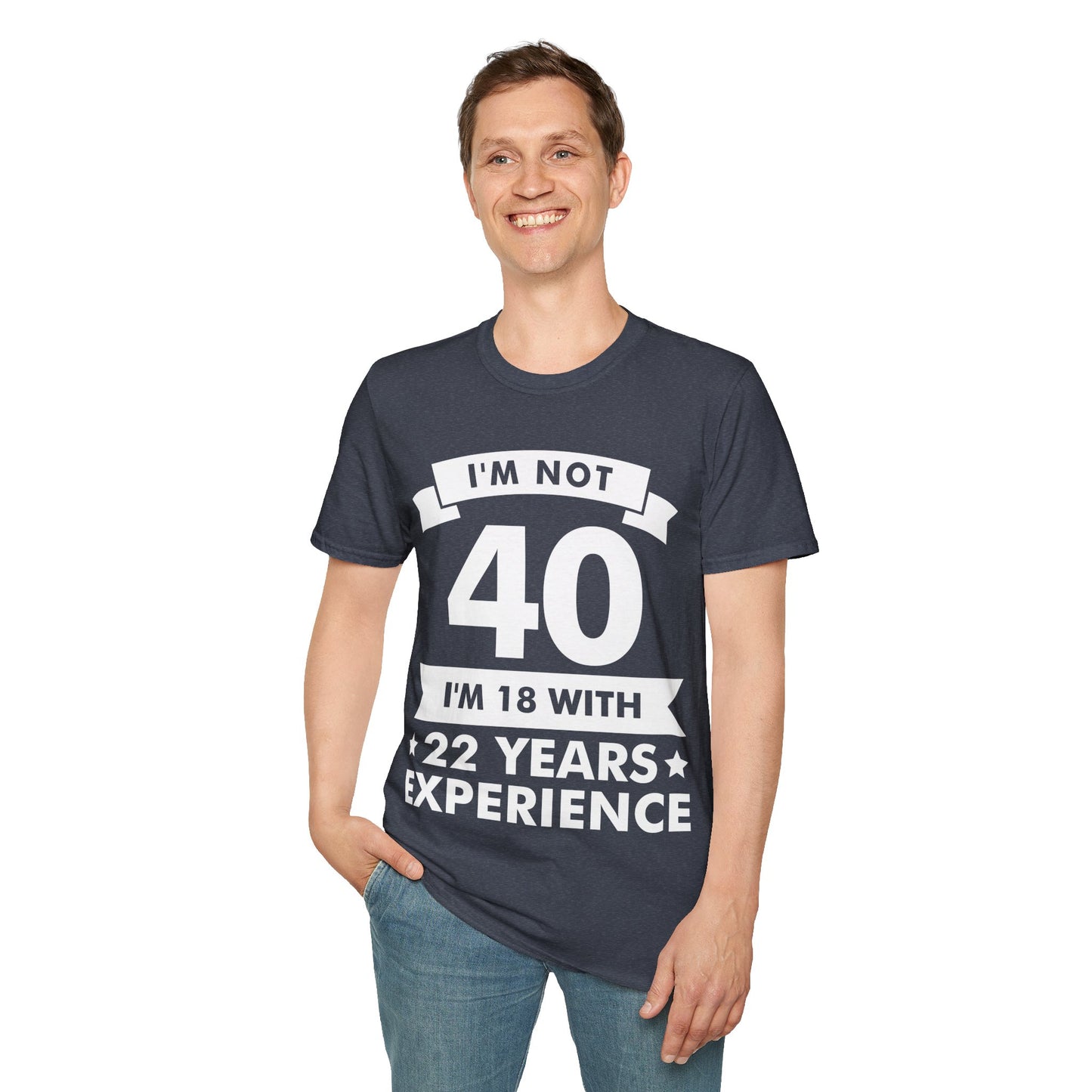 Funny I'm Not 40 Experience 40th Birthday Gift T-Shirt Men Women