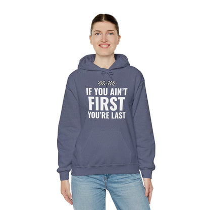 Funny If You Ain't First You're Last Drag Racing Fathers Day Hoodie For Men Women Hoodie