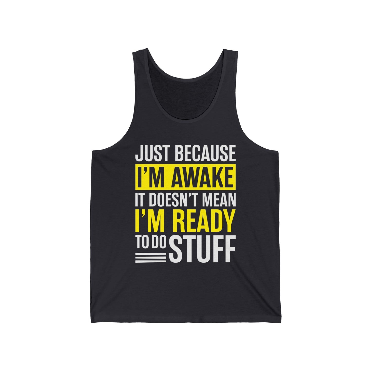 Just Because I'm Awake Lazy Funny Saying Tweens and Teens Tank Top For Men Women