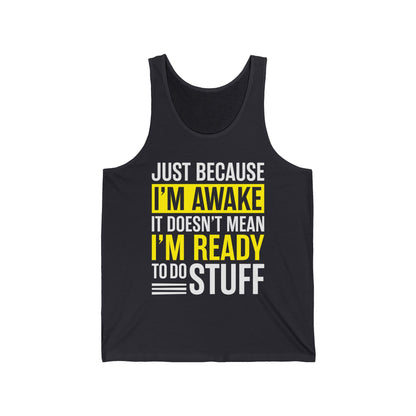 Just Because I'm Awake Lazy Funny Saying Tweens and Teens Tank Top For Men Women