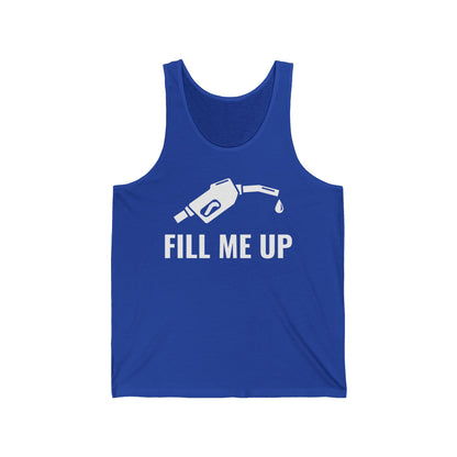 Funny Fill Me Up Gay Innuendo Tank Top For Men Women Tank Top