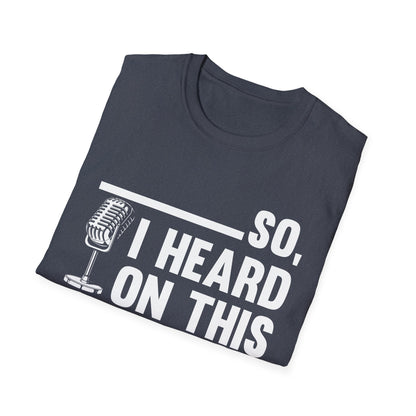 Funny So I Heard on This Podcast Novelty Microphone T-Shirt Men Women