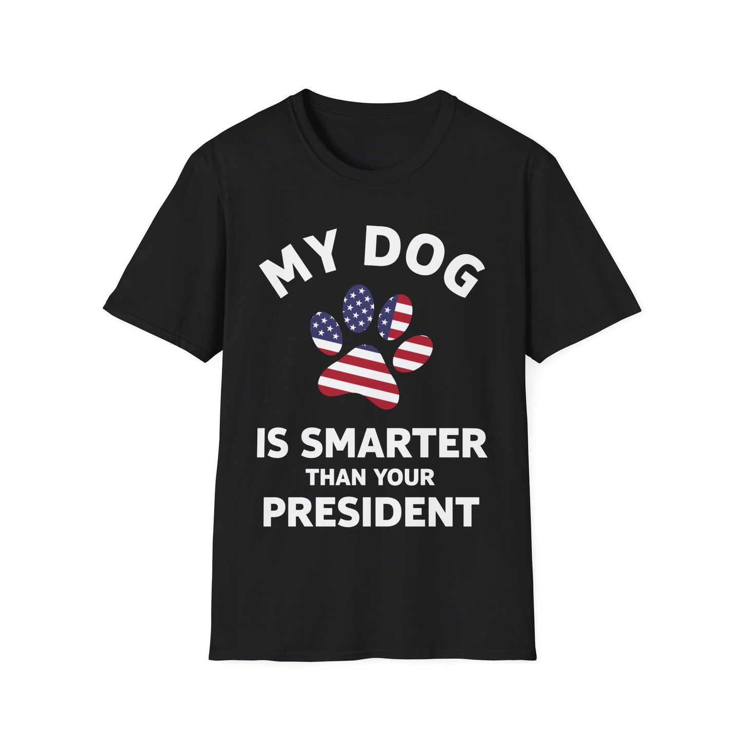 Funny My Dog is Smarter Than Your President Political Pet Novelty T-Shirt