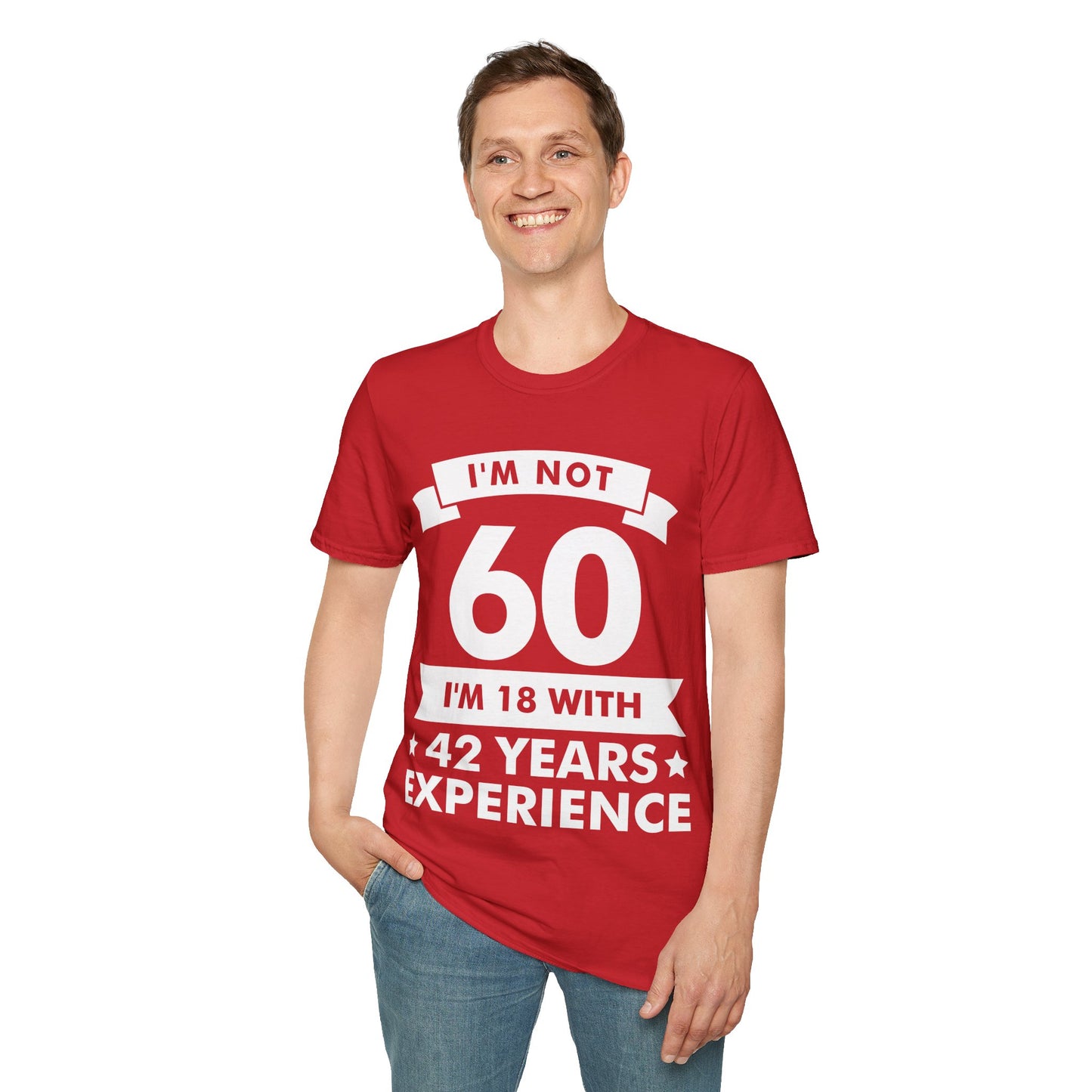 Funny I'm Not 60 Experience 60th Birthday Gift T-Shirt Men Women