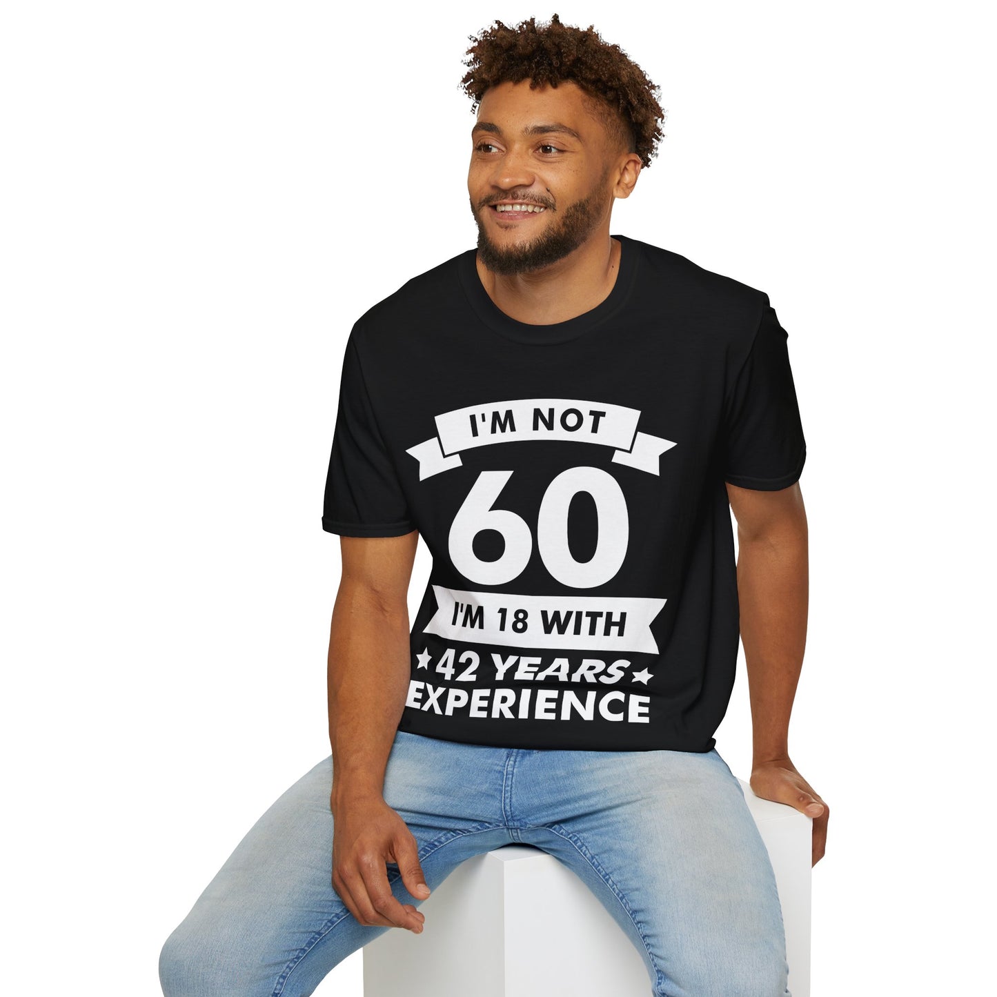 Funny I'm Not 60 Experience 60th Birthday Gift T-Shirt Men Women