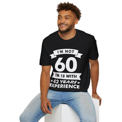 Funny I'm Not 60 Experience 60th Birthday Gift T-Shirt Men Women