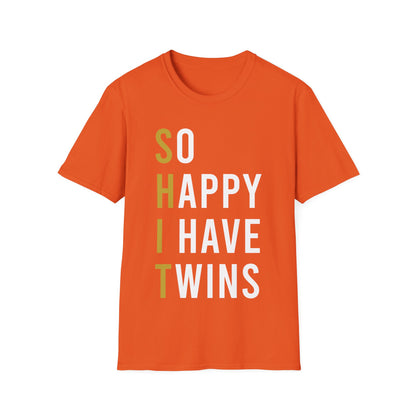 Funny So Happy I Have Twins Parent Mom Dad Saying Sarcastic T-Shirt Women