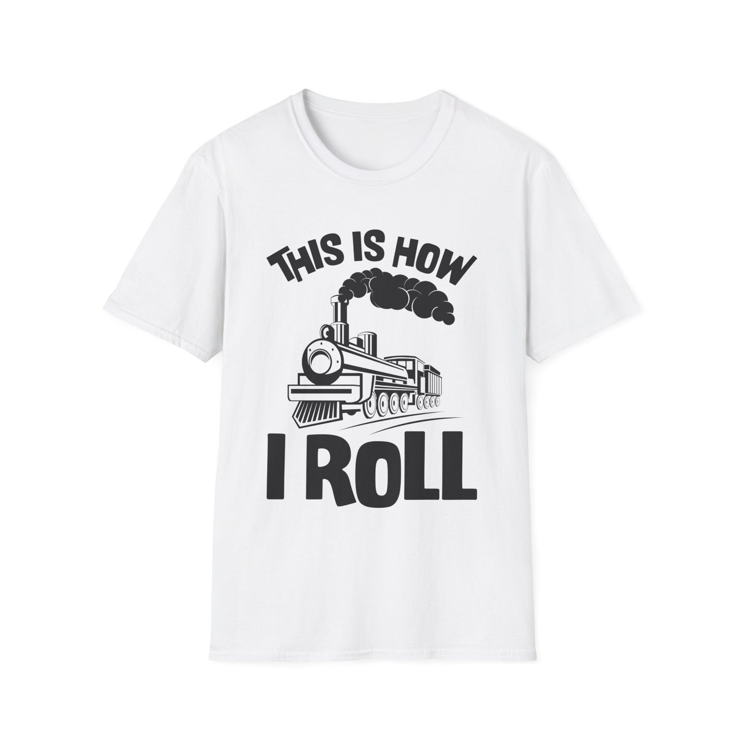 Train Trains Model Train Trainspotter This Is How I Roll T-Shirt For Men Women T-Shirt