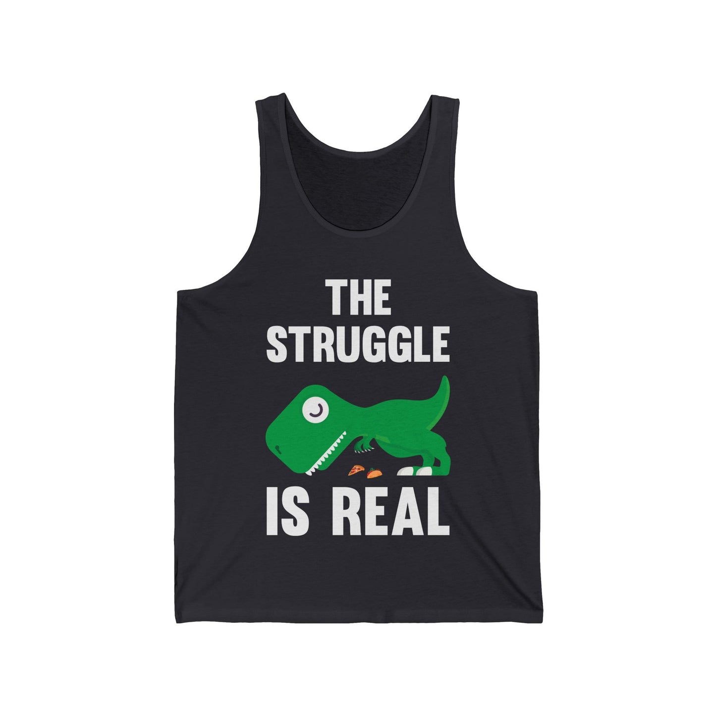 Funny The Struggle is Real T-Rex Dinosaur Sarcastic Sarcasm Tee Tank Top Men Women