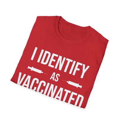 Funny I Identify As Vaccinated Shirt Shot T-Shirt Men Women