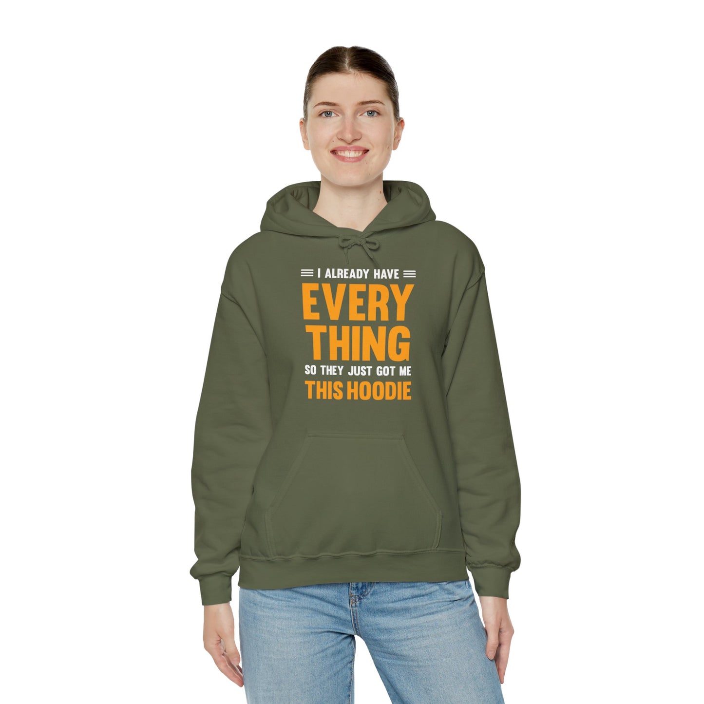 I Already Have Everything So They Just Got Me This Hoodie Funny Party Hoodie For Men Women Hoodie