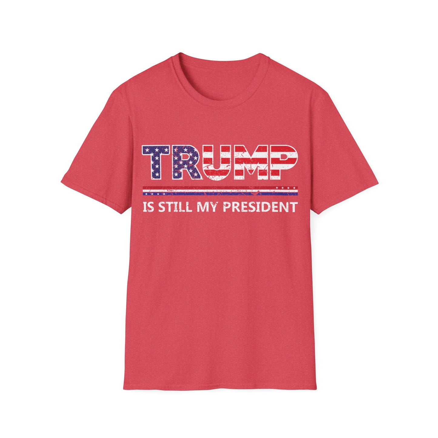 Trump is still my President Pro-Trump 2024 President 45 T-Shirt Men Women