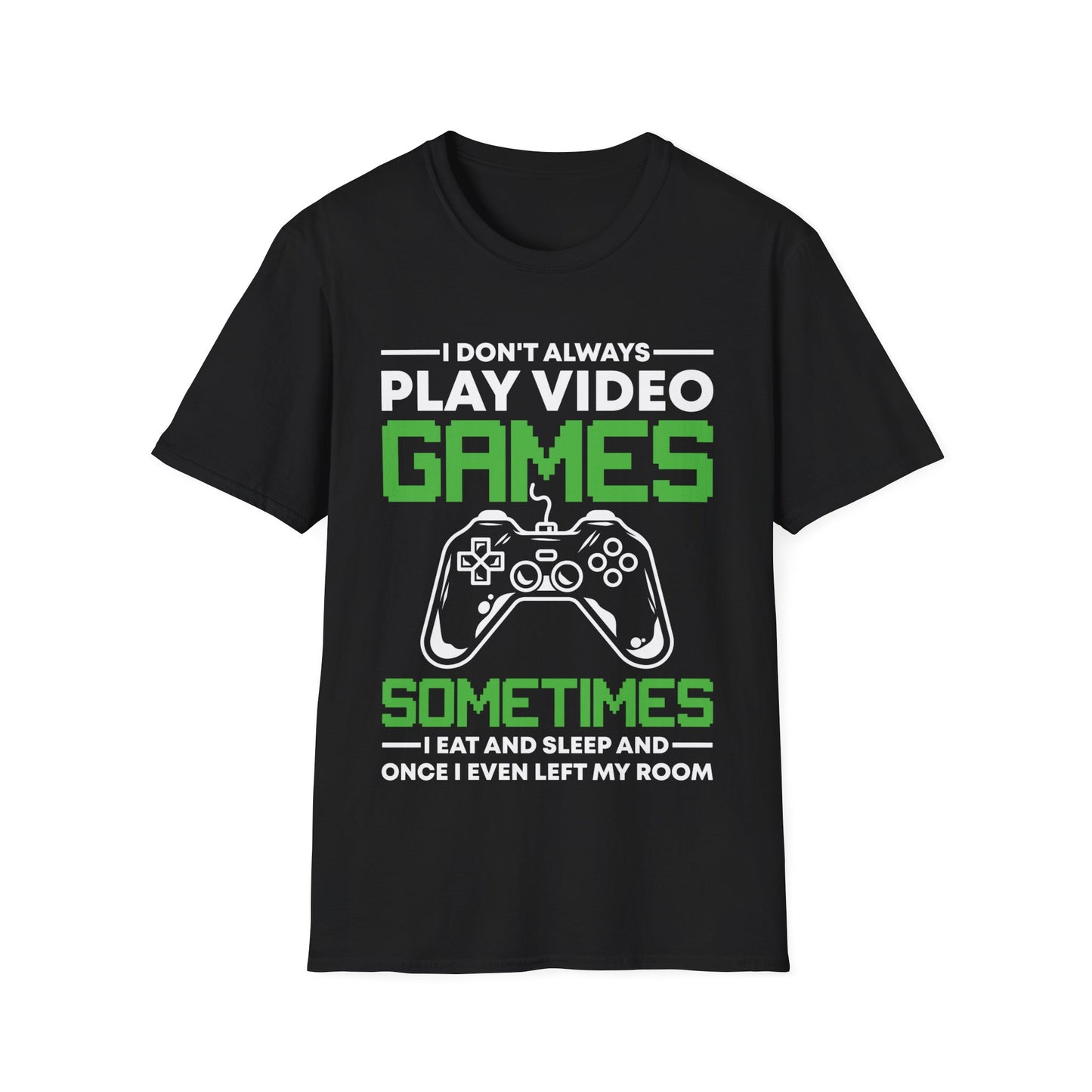 Funny I Don't Always Play Video Games, Gifts For Gamers Gaming Men Women Kids T-Shirt