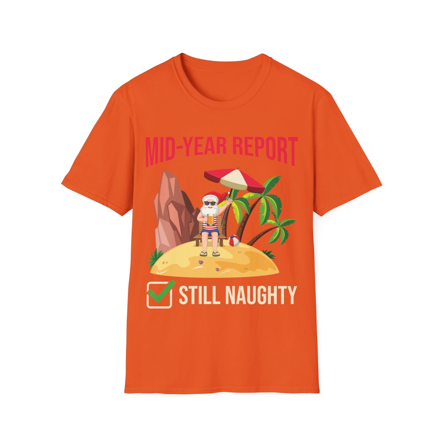 Funny Mid Year Report Still Naughty List Christmas in July Santa T-Shirt For Men Women