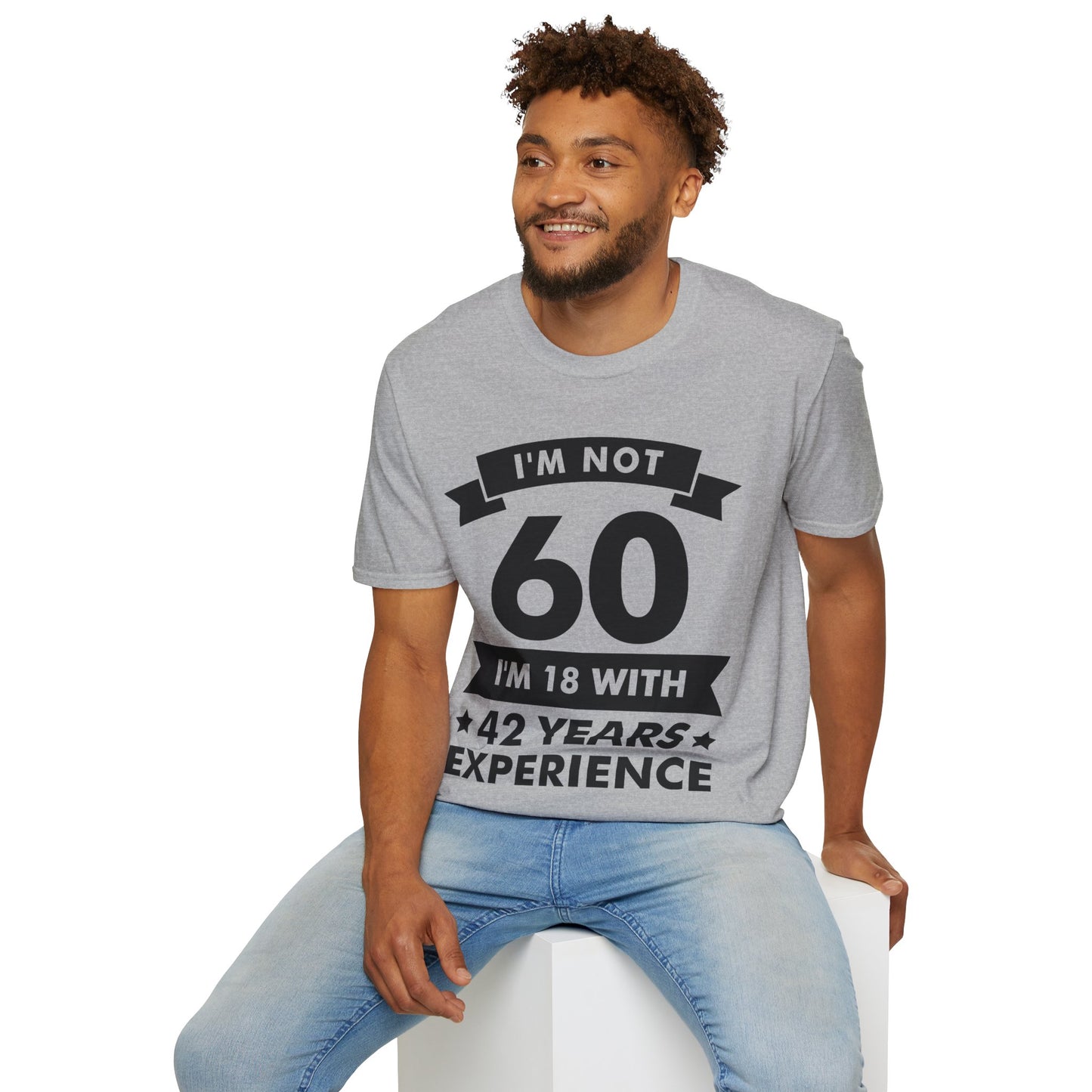Funny I'm Not 60 Experience 60th Birthday Gift T-Shirt Men Women