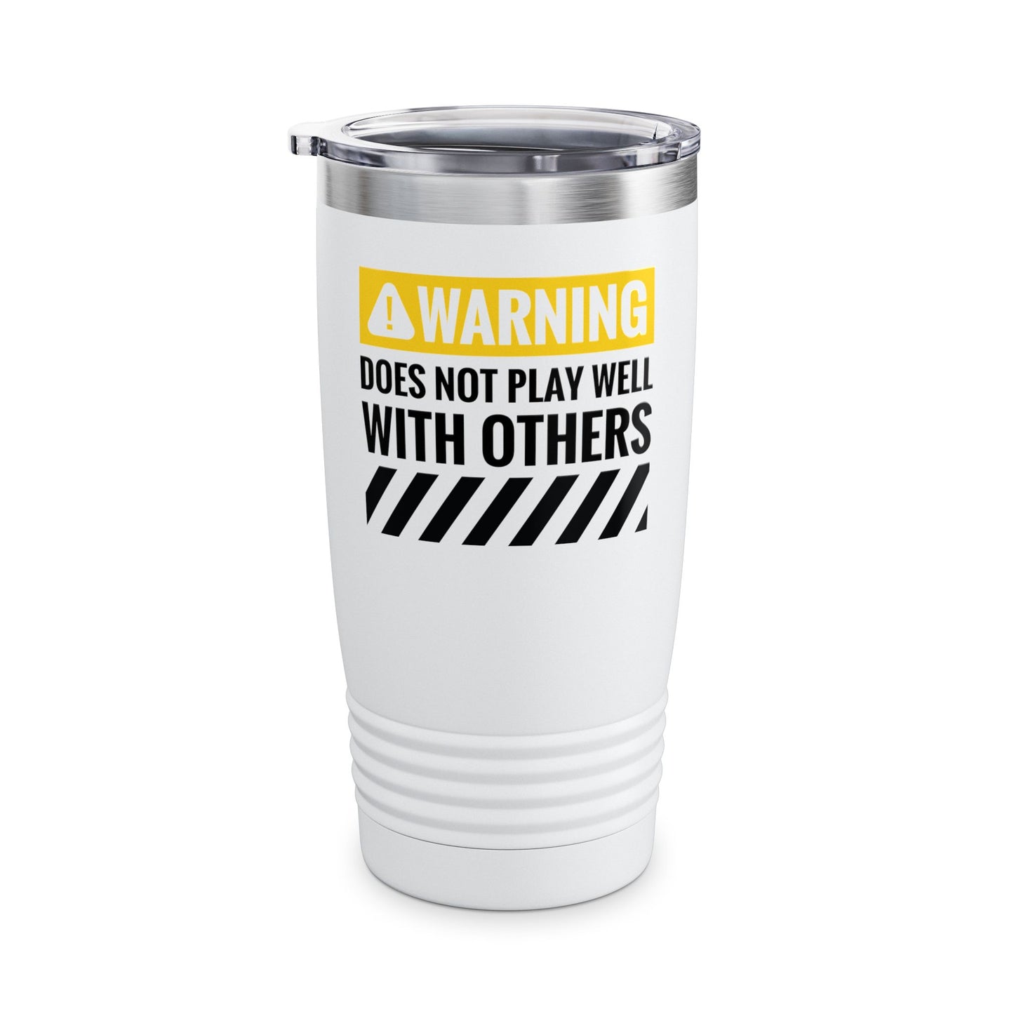 Funny Warning Does Not Play Well With Others Caution Sign Tumbler For Men Women Tumbler