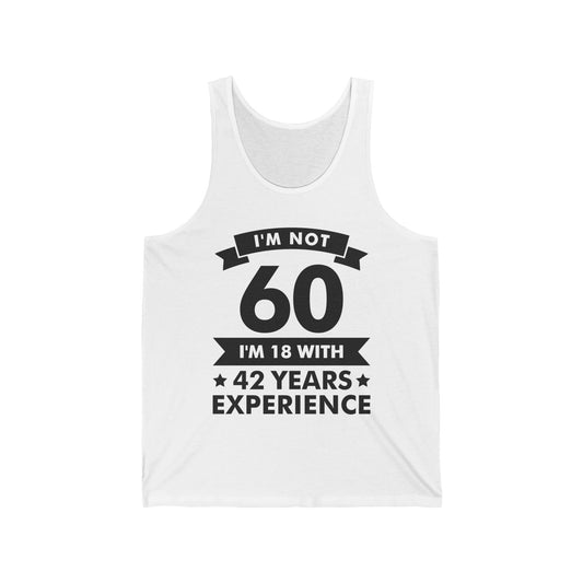 Funny I'm Not 60 Experience 60th Birthday Gift Tank Top Men Women